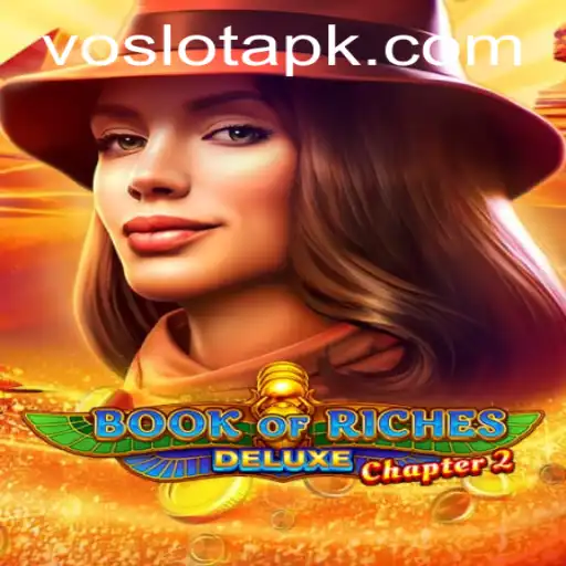 Book of Riches Deluxe Chapter 2: Unveil the Secrets of VOSLOT